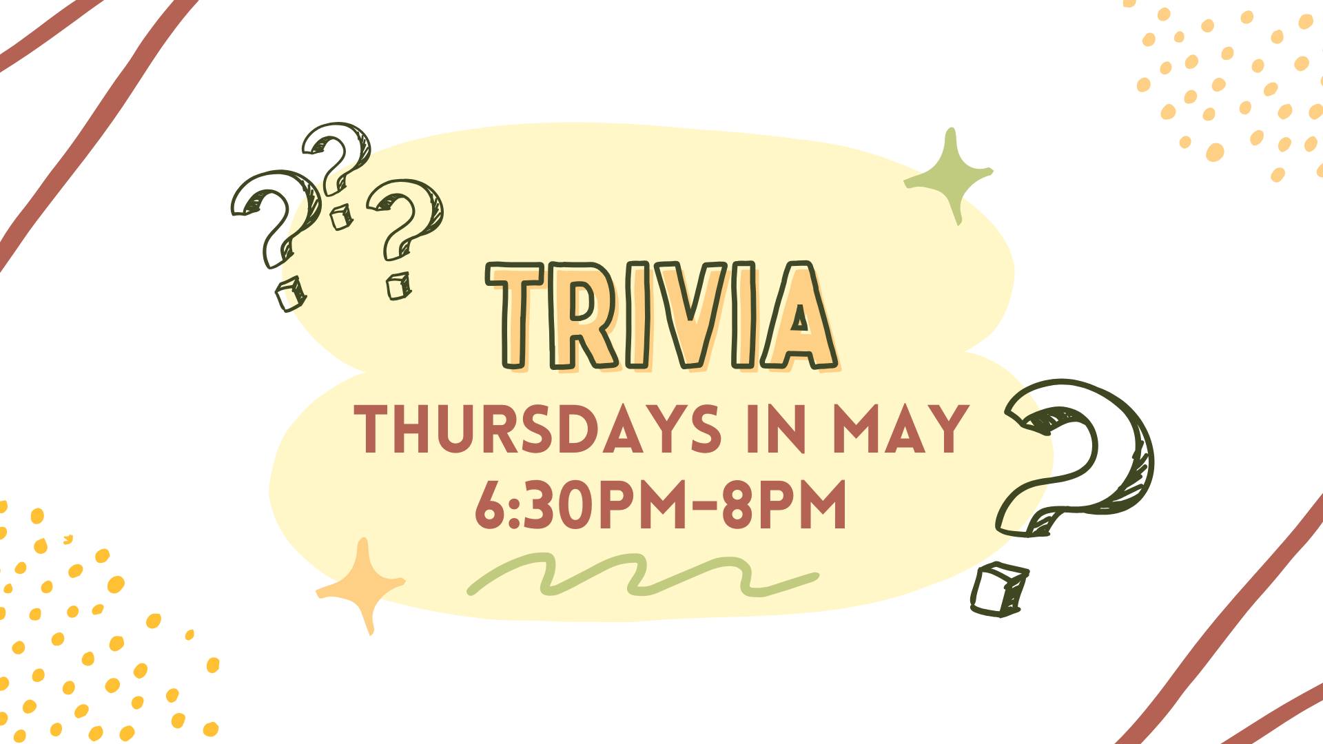 Trivia event sign with large question marks, reads: "Trivia Thursdays in May 6:30PM-8PM" on a yellow background with decorative elements.