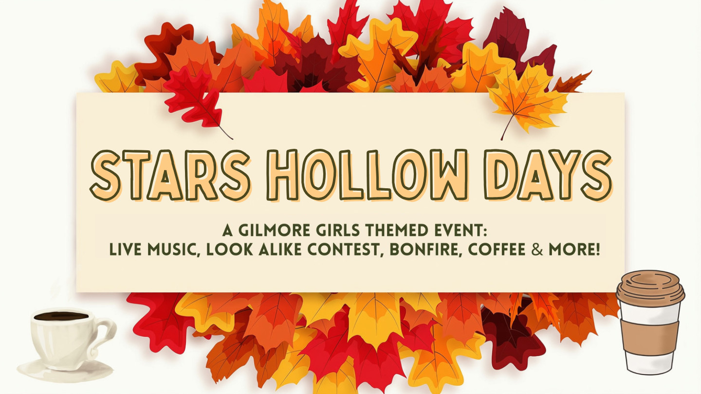 Sign reading “Stars Hollow Days: A Gilmore Girls themed event” with autumn leaves background, coffee cups, and event details including live music, a Stars Hollow look-alike contest, and bonfire.