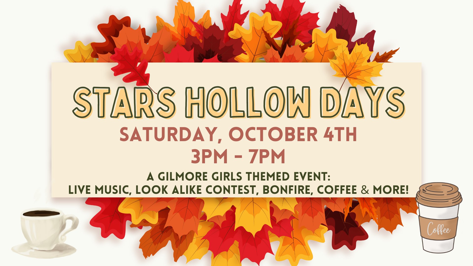 Event flyer with autumn leaves background reads: "Stars Hollow Days, Saturday, October 4th, 3pm–7pm. Gilmore Girls themed event: live music, Stars Hollow look alike contest, bonfire, coffee & more." Coffee cup illustrations included.