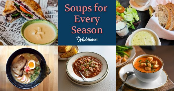 A collage showing various soups, sandwiches, and salads around the text "Soups for Every Season - Middleton.
