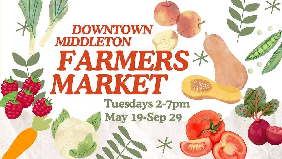 Flyer for Downtown Middleton Farmers Market with fruits, vegetables, and text: Tuesdays 2-7pm, May 19-Sep 29.