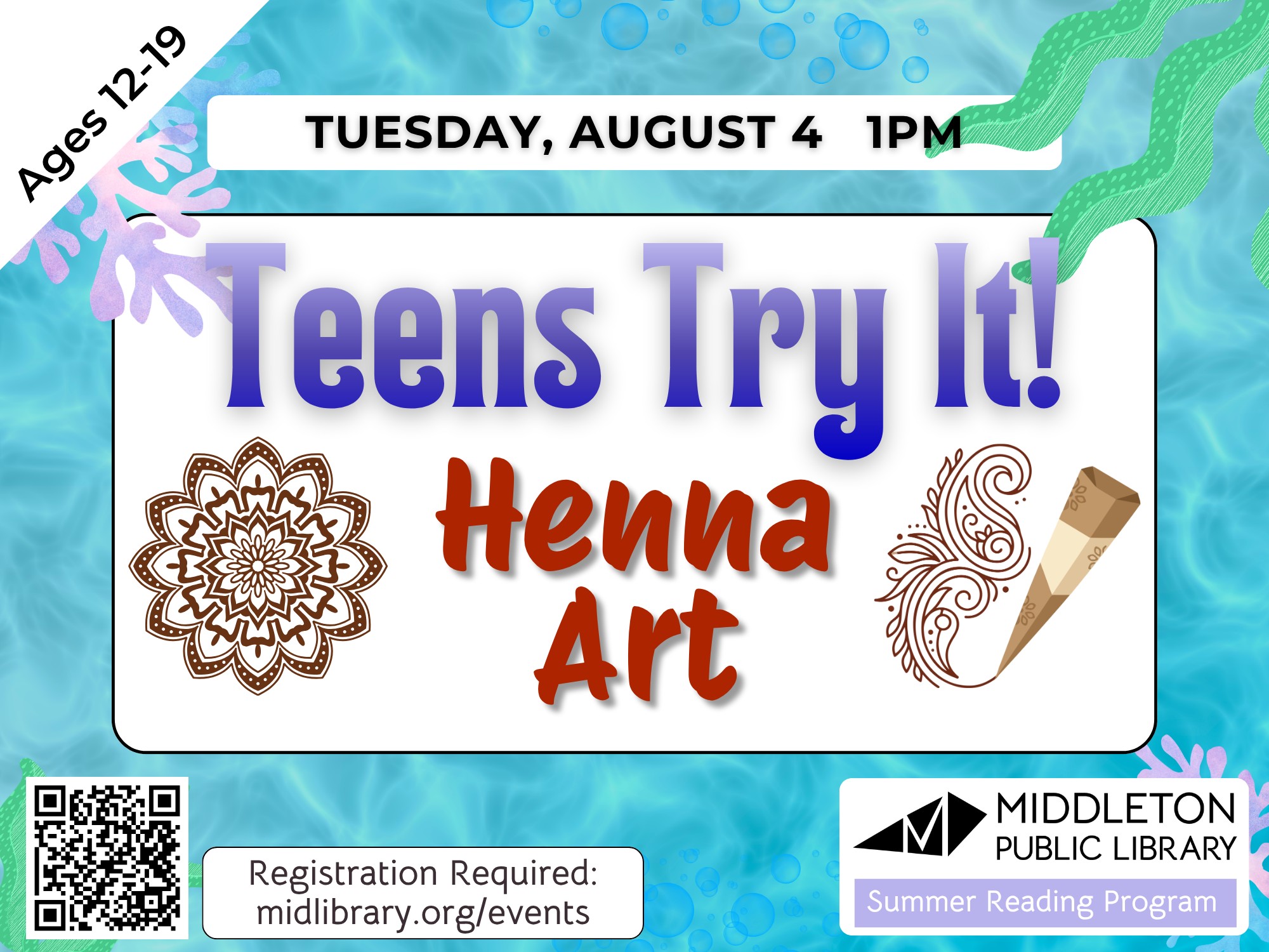 Flyer for “Teens Try It! Henna Art” at Middleton Public Library on Tuesday, August 4 at 1 PM. Ages 12–19. Registration required. Includes henna designs and registration QR code.